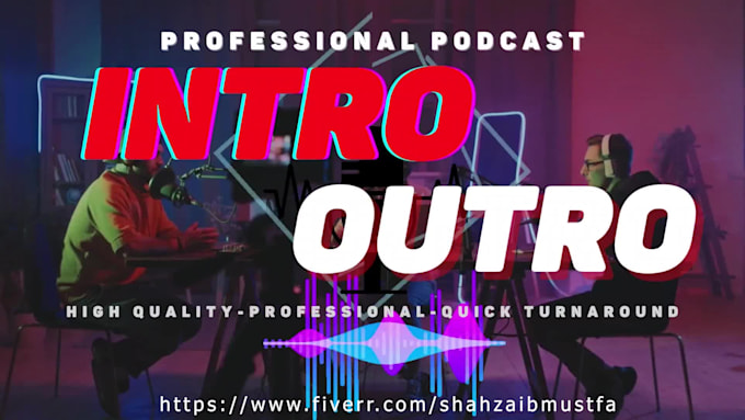 create professional podcast intro outro and trailer