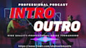 create professional podcast intro outro and trailer