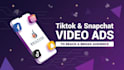 create snapchat and tiktok video ads for dropshipping products