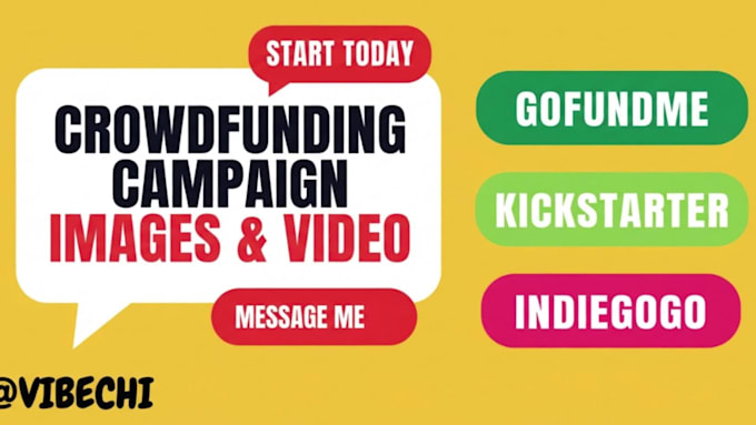 create crowdfunding campaign video and image for gofundme, kickstarter indiegogo