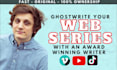 ghostwrite your original, comedy web series
