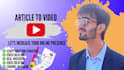 quickly convert your articles, texts, blogs or scripts to video