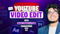 do professional video editing and youtube video editing