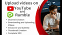 create and upload your videos with SEO on youtube and rumble as channel manager