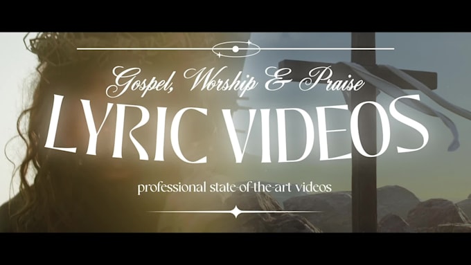 Create A Cinematic Worship Gospel And Praise Lyric Video