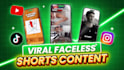 create viral faceless shorts content for you
