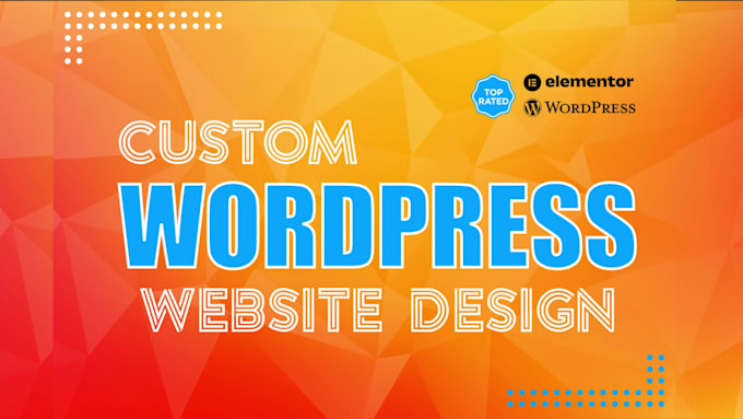 Top 10! I will develop custom responsive website design  in wordpress  for $250