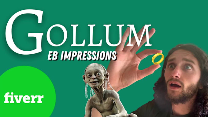 do an impression of gollum