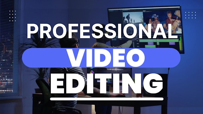 professional video editing within 24 hours