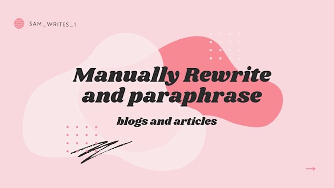 manually rewrite and paraphrase blogs and SEO articles