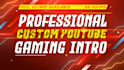 create professional custom youtube gaming intro within 24 hours