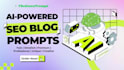 generate SEO optimized blog prompts using ai for your niche