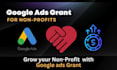 set up, manage, and optimize google ads grant for nonprofits