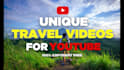 create travel videos for youtube channel