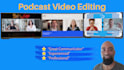 professionally edit your podcast video