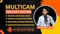 do high quality podcast production and multicam editing
