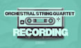 record orchestral string quartet for your music