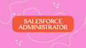 be your salesforce administrator and consultant