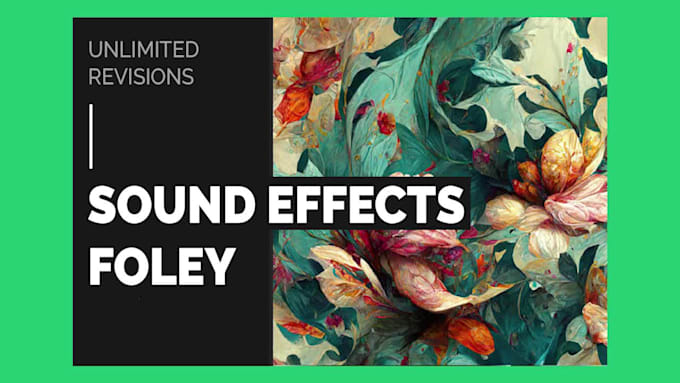 create custom sound effects and foley