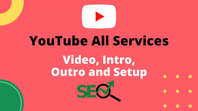 create youtube channel, logo, video, SEO and develop content