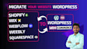migrate or convert shopify, wix, weebly, webflow, or squarespace to wordpress