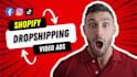 create shopify facebook video ads for dropshipping products