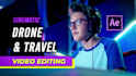edit cinematic travel videos and drone footage professionally