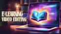 do online course video editing for educational, training and e learning videos