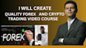 create quality forex and crypto trading video course