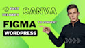 convert canva , figma , psd, xd, html to wordpress