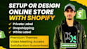 setup store and design shopify store or shopify website