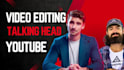 do talking head video editing as a pro youtube video editor