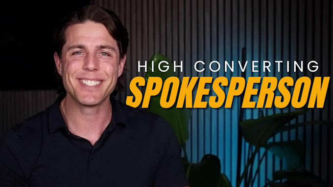 be your high converting spokesperson video actor