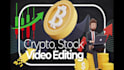 professionaly edit video in crypto, financial and stock markets niches