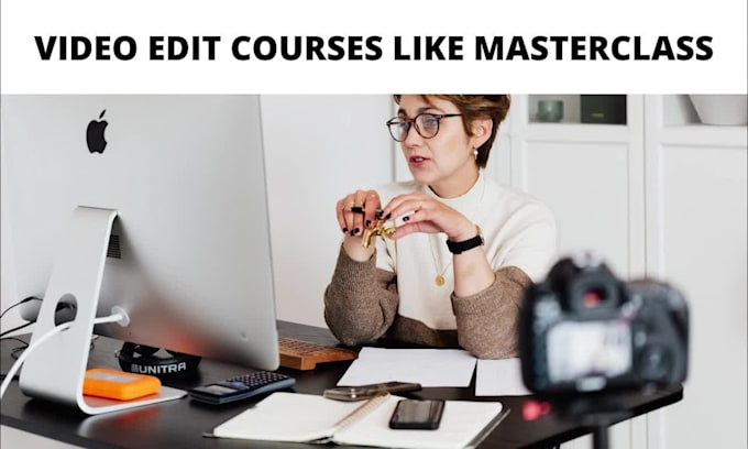 do video editing of your courses like masterclass