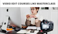 do video editing of your courses like masterclass