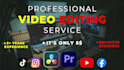 do professional and amazing video editing for you