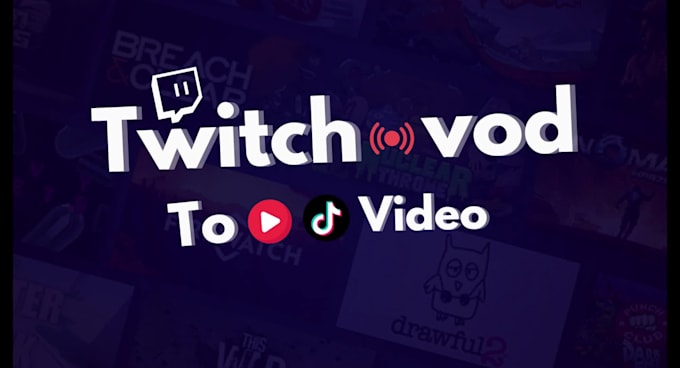 edit your twitch vod for youtube, shorts or tiktok