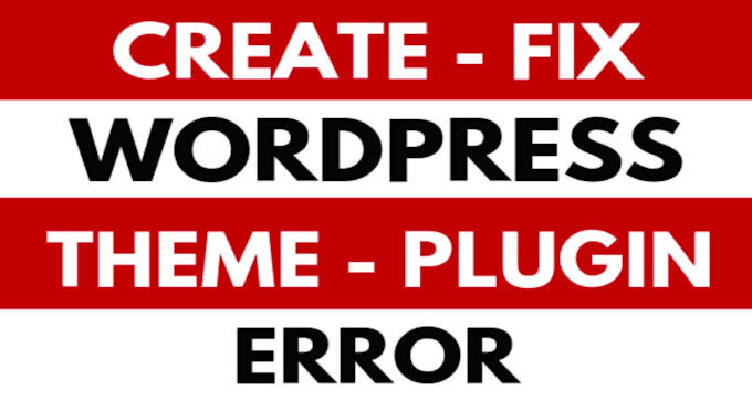 create, fix, customize to a stunning wordpress website