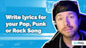 write lyrics for your punk, pop, rock or pop punk song