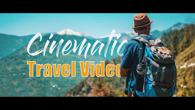 do cinematic travel video editing and vlog editing
