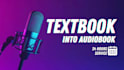 professionally narrate your textbook into an audiobook