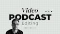 edit your video podcast