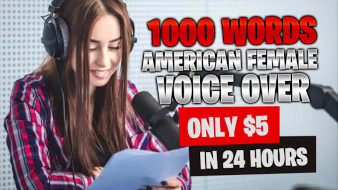 record 1000 words american female voice over for 5 dollars in 24 hours