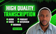 transcribe audio to text and deliver flawless transcription