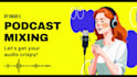 mix, edit and produce your podcast
