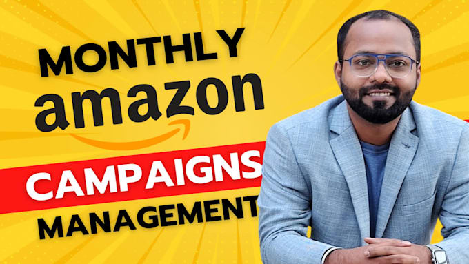 manage amazon ads campaign or amazon ppc campaign on a monthly basis