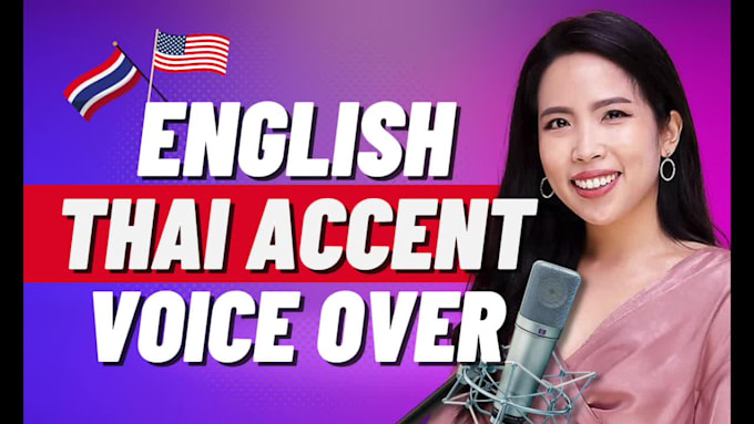 record an english voice over with thai accent