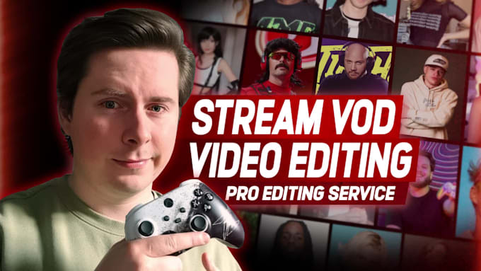 edit your stream vods into exciting videos