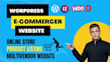 create wordpress ecommerce website or online store with elementor